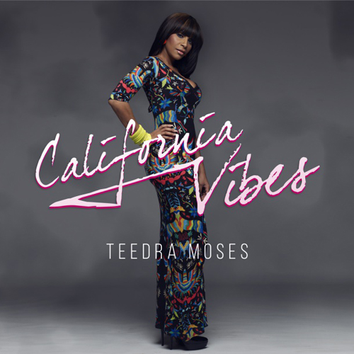 teedra-moses-california-vibes